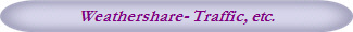 Weathershare- Traffic, etc.